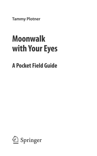 Moonwalk with Your Eyes A Pocket Field Guide