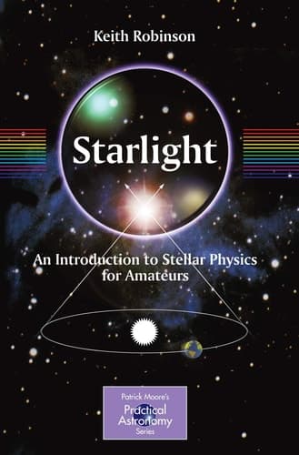 Starlight An Introduction to Stellar Physics for Amateurs