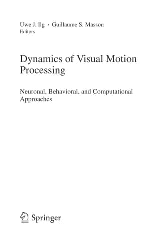 Dynamics of Visual Motion Processing: Neuronal, Behavioral, and Computational Approaches