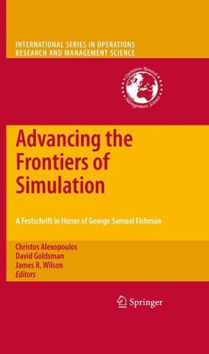 Advancing the Frontiers of Simulation A Festschrift in Honor of George Samuel Fishman