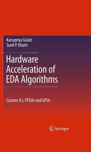 Hardware Acceleration of EDA Algorithms Custom ICs, FPGAs and GPUs