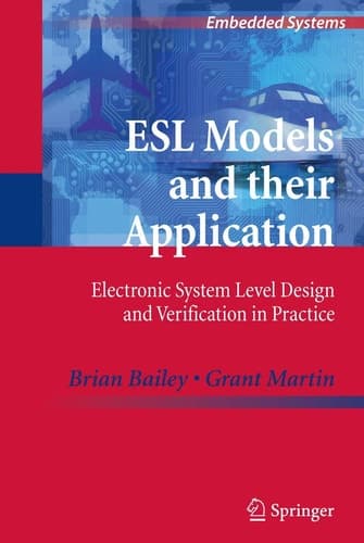 ESL Models and their Application Electronic System Level Design and Verification in Practice
