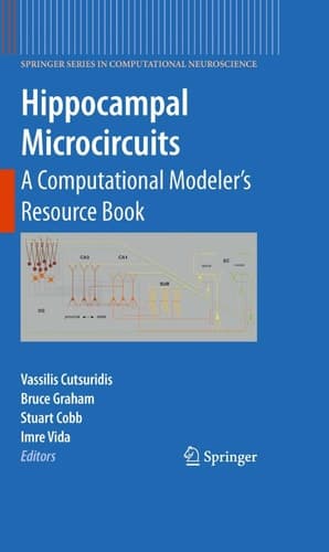 Hippocampal Microcircuits A Computational Modeler's Resource Book