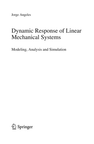 Dynamic Response of Linear Mechanical Systems Modeling, Analysis and Simulation