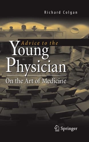 Advice to the Young Physician On the Art of Medicine