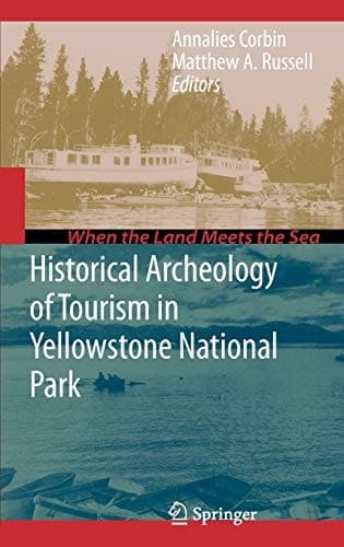Historical Archeology of Tourism in Yellowstone National Park