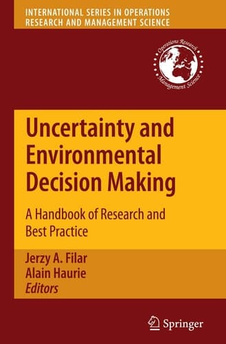 Uncertainty and Environmental Decision Making A Handbook of Research and Best Practice