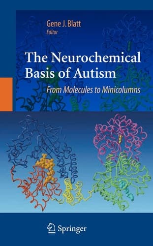 The Neurochemical Basis of Autism From Molecules to Minicolumns
