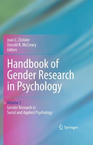 Handbook of Gender Research in Psychology Volume 2: Gender Research in Social and Applied Psychology