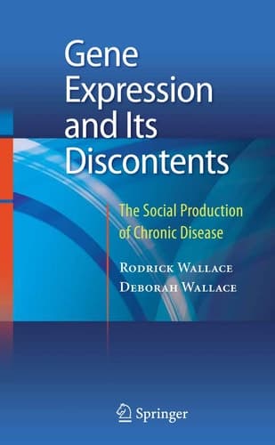 Gene Expression and Its Discontents The Social Production of Chronic Disease