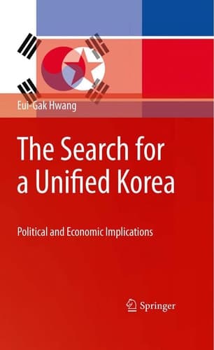 The Search for a Unified Korea Political and Economic Implications