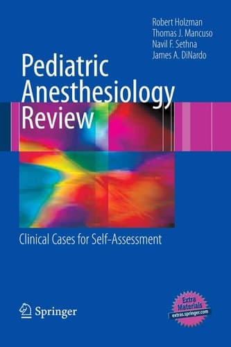 Pediatric Anesthesiology Review Clinical Cases for Self-Assessment