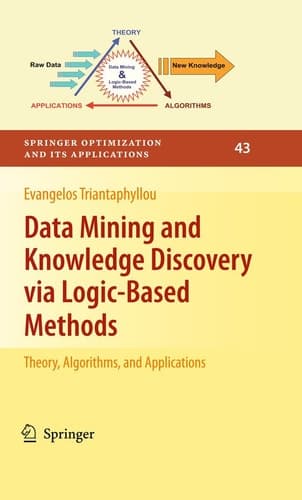 Data Mining and Knowledge Discovery via Logic-Based Methods Theory, Algorithms, and Applications
