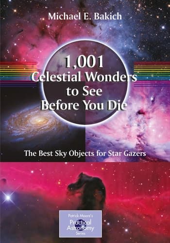 1,001 Celestial Wonders to See Before You Die The Best Sky Objects for Star Gazers