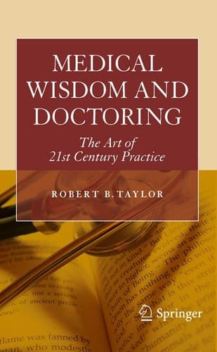 Medical Wisdom and Doctoring The Art of 21st Century Practice