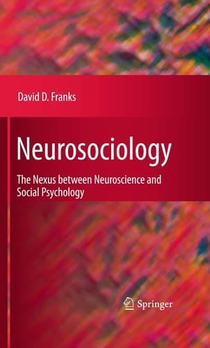Neurosociology The Nexus Between Neuroscience and Social Psychology