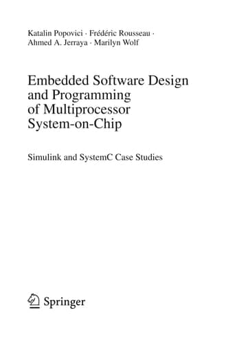 Embedded Software Design and Programming of Multiprocessor System-on-Chip Simulink and System C Case Studies