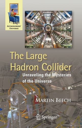 The Large Hadron Collider Unraveling the Mysteries of the Universe