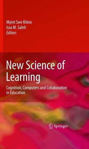 New Science of Learning Cognition, Computers and Collaboration in Education