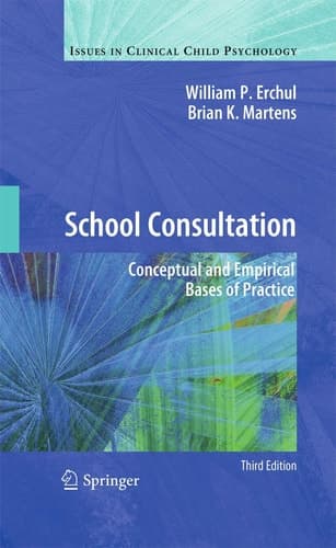 School Consultation Conceptual and Empirical Bases of Practice