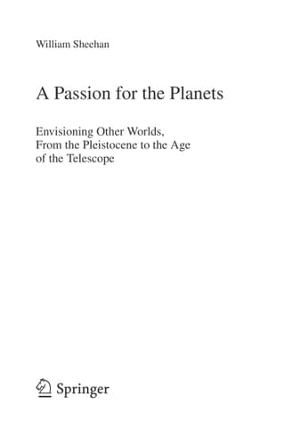 A Passion for the Planets Envisioning Other Worlds, From the Pleistocene to the Age of the Telescope