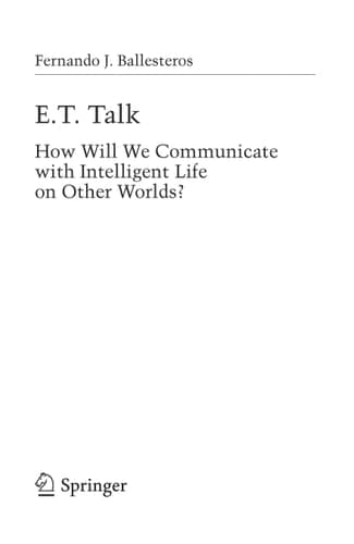 E.T. Talk How Will We Communicate with Intelligent Life on Other Worlds?