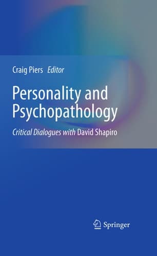 Personality and Psychopathology Critical Dialogues with David Shapiro