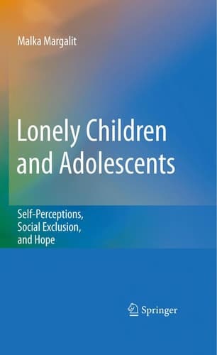 Lonely Children and Adolescents Self-Perceptions, Social Exclusion, and Hope