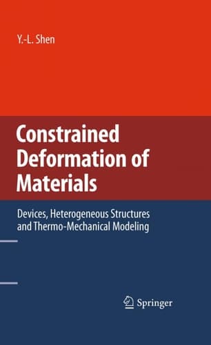 Constrained Deformation of Materials Devices, Heterogeneous Structures and Thermo-Mechanical Modeling