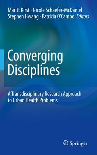 Converging Disciplines A Transdisciplinary Research Approach to Urban Health Problems