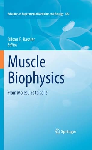 Muscle Biophysics From Molecules to Cells