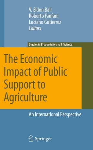 The Economic Impact of Public Support to Agriculture An International Perspective