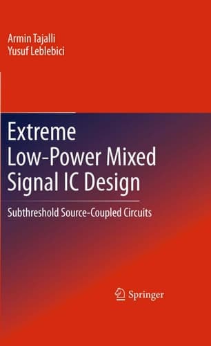 Extreme Low-Power Mixed Signal IC Design Subthreshold Source-Coupled Circuits