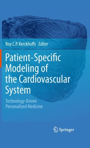 Patient-Specific Modeling of the Cardiovascular System Technology-Driven Personalized Medicine
