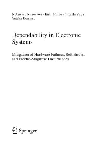 Dependability in Electronic Systems Mitigation of Hardware Failures, Soft Errors, and Electro-Magnetic Disturbances