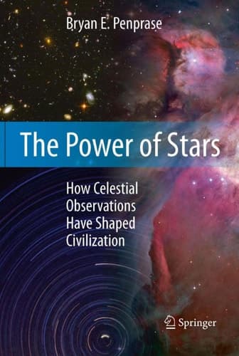 The Power of Stars How Celestial Observations Have Shaped Civilization