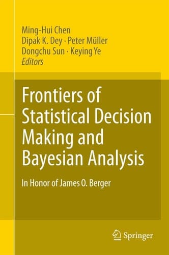 Frontiers of Statistical Decision Making and Bayesian Analysis In Honor of James O. Berger