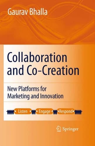Collaboration and Co-creation New Platforms for Marketing and Innovation