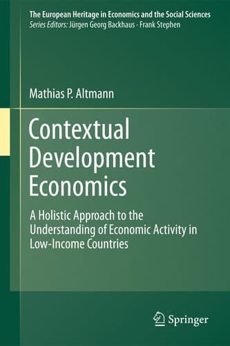 Contextual Development Economics A Holistic Approach to the Understanding of Economic Activity in Low-Income Countries