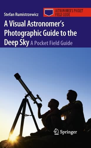 A Visual Astronomer's Photographic Guide to the Deep Sky A Pocket Field Guide