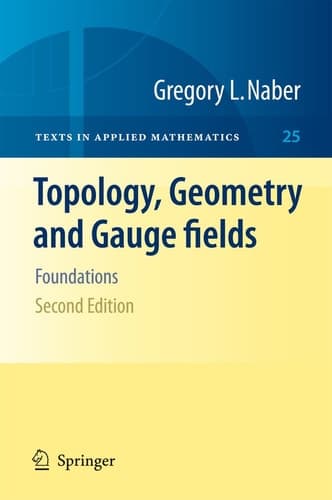 Topology, Geometry and Gauge fields Foundations
