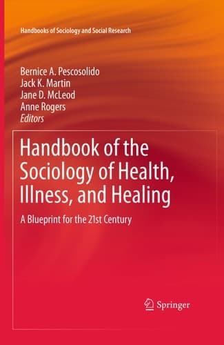 Handbook of the Sociology of Health, Illness, and Healing A Blueprint for the 21st Century