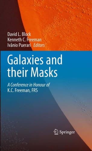 Galaxies and their Masks A Conference in Honour of K.C. Freeman, FRS