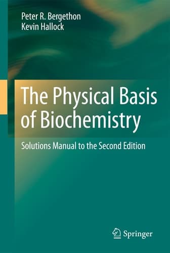 The Physical Basis of Biochemistry Solutions Manual to the Second Edition