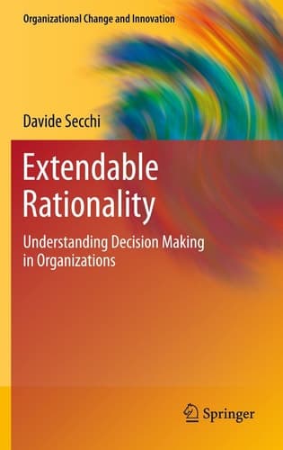 Extendable Rationality Understanding Decision Making in Organizations