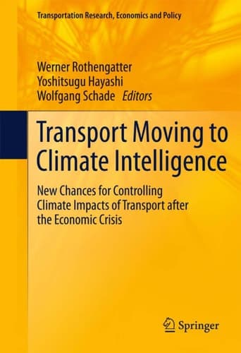 Transport Moving to Climate Intelligence New Chances for Controlling Climate Impacts of Transport after the Economic Crisis