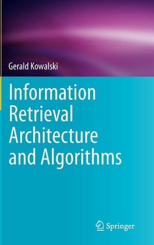 Information Retrieval Architecture and Algorithms