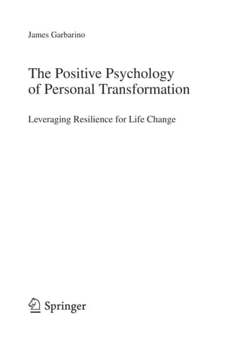 The Positive Psychology of Personal Transformation Leveraging Resilience for Life Change