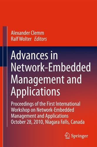 Advances in Network-Embedded Management and Applications Proceedings of the First International Workshop on Network-Embedded Management and Applications