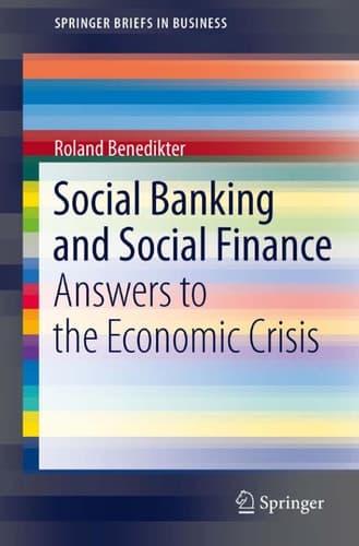Social Banking and Social Finance Answers to the Economic Crisis